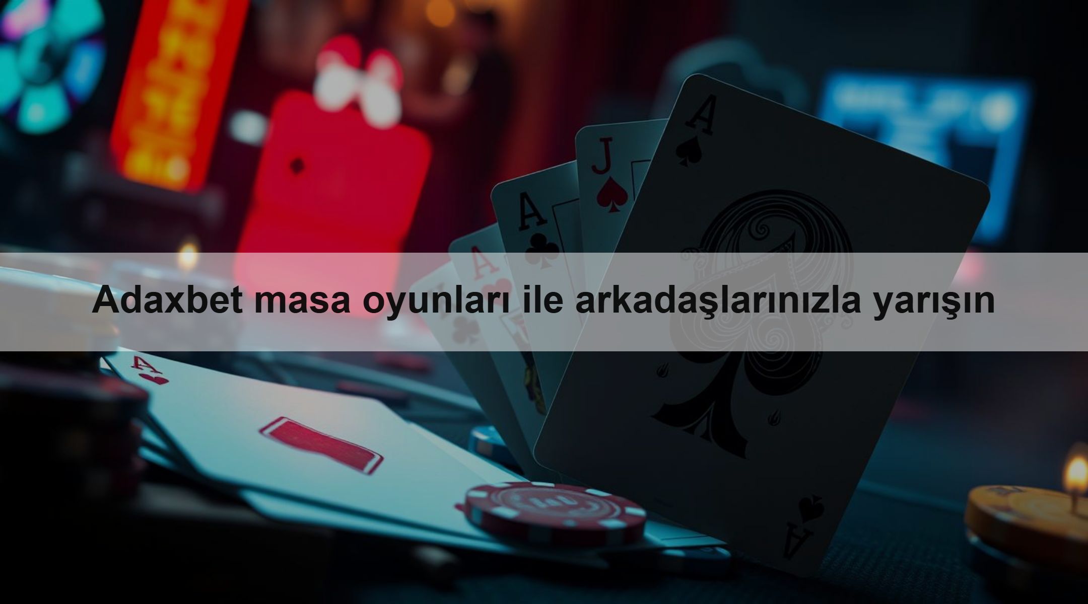 Adaxbet masa oyunları ile arkadaşlarınızla yarışın