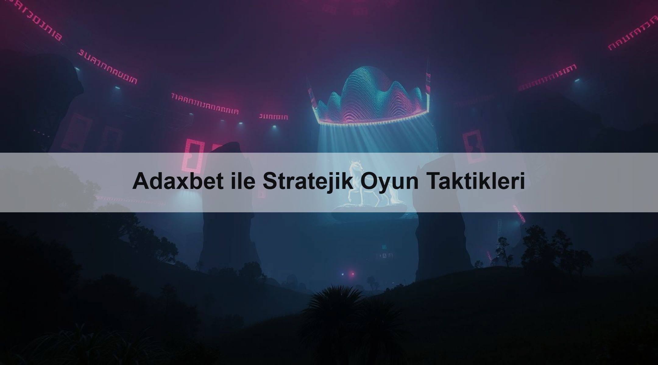 Adaxbet ile Stratejik Oyun Taktikleri